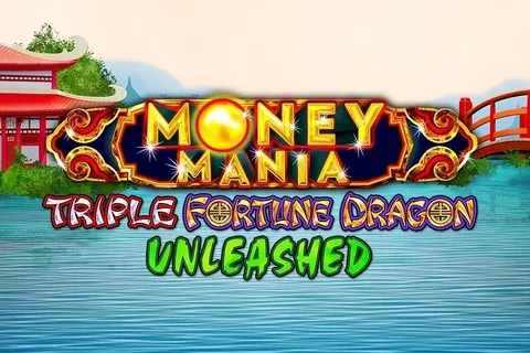 Money Mania Triple Fortune Dragon Unleashed — IGT